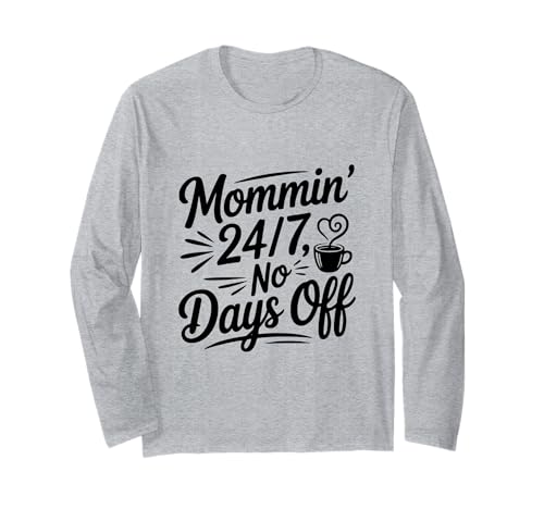 Mama 24/7 Keine freien Tage Lustiges Mama-Leben Langarmshirt Mama 24/7 Keine freien Tage Lustiges Mama-Leben Langarmshirt von Unique and Funny Mom Merchandise for Everyone