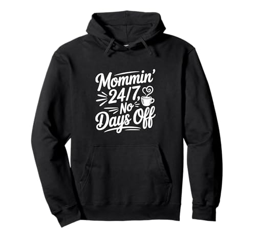 Mama 24/7 Keine freien Tage Lustiges Mama-Leben Pullover Hoodie Mama 24/7 Keine freien Tage Lustiges Mama-Leben Pullover Hoodie von Unique and Funny Mom Merchandise for Everyone