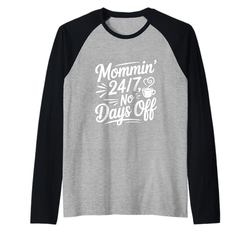 Mama 24/7 Keine freien Tage Lustiges Mama-Leben Raglan von Unique and Funny Mom Merchandise for Everyone