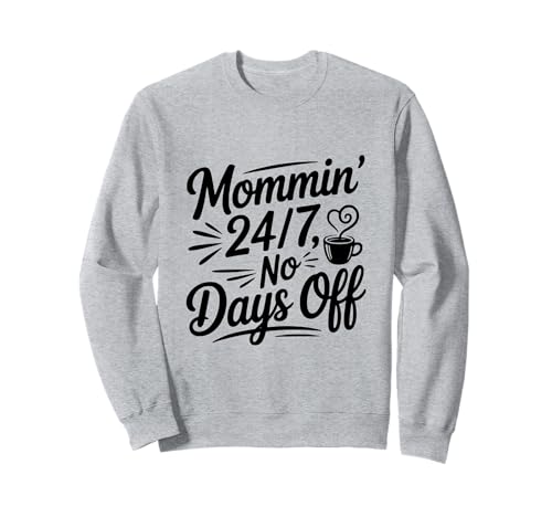 Mama 24/7 Keine freien Tage Lustiges Mama-Leben Sweatshirt Mama 24/7 Keine freien Tage Lustiges Mama-Leben Sweatshirt von Unique and Funny Mom Merchandise for Everyone
