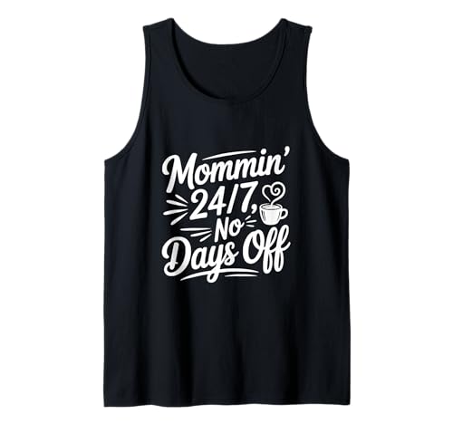 Mama 24/7 Keine freien Tage Lustiges Mama-Leben Tank Top Mama 24/7 Keine freien Tage Lustiges Mama-Leben Tank Top von Unique and Funny Mom Merchandise for Everyone