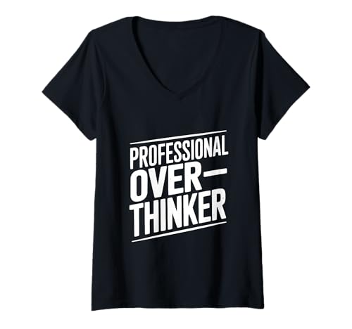 Damen Professioneller Overthinker Funny Anxiety Humor T-Shirt mit V-Ausschnitt Damen Professioneller Overthinker Funny Anxiety Humor T-Shirt mit V-Ausschnitt von Unique for Professional Overthinkers