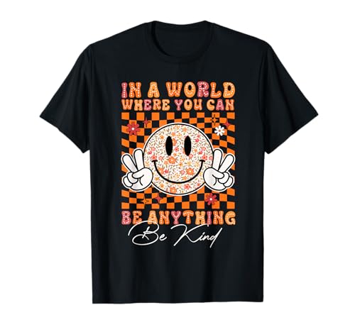 In A World Where You Can-Be Anything Be Kind Anti Mobbing T-Shirt von Unity Day Spread Kindness Inspirational Apparel