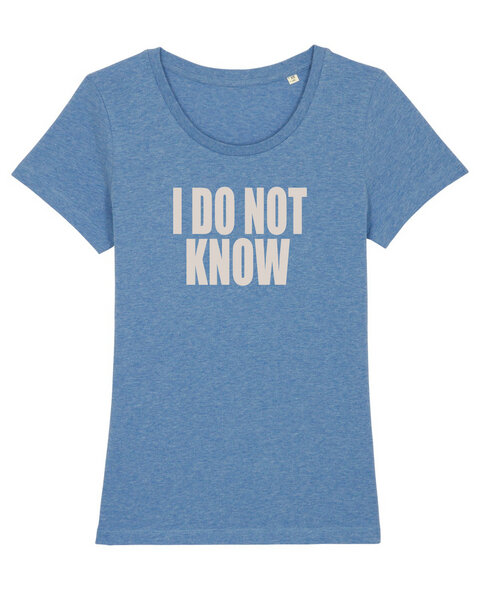 University of Soul Damen T-Shirt aus Bio-Baumwolle "I DO NOT KNOW" von University of Soul