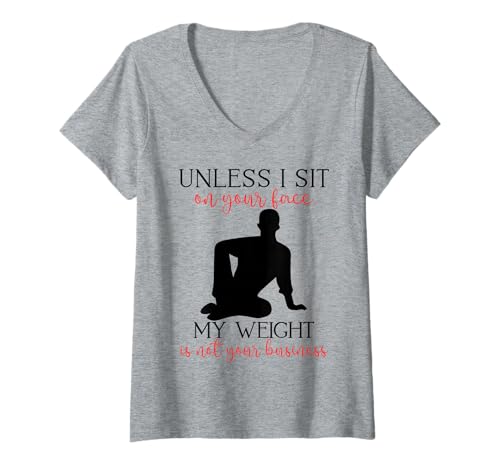 Damen Mein Gewicht geht Dich Nichts Sarkastischer Mann Yoga Zen Men Fit T-Shirt mit V-Ausschnitt von Unless I Sit On Ur Face My Weight Isn't Ur Biz Fun