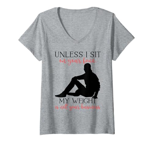 Damen Mein Gewicht geht Dich Nichts Sarkastischer Mann Yoga Zen Men Fit T-Shirt mit V-Ausschnitt Damen Mein Gewicht geht Dich Nichts Sarkastischer Mann Yoga Zen Men Fit T-Shirt mit V-Ausschnitt von Unless I Sit On Ur Face My Weight Isn't Ur Biz Fun