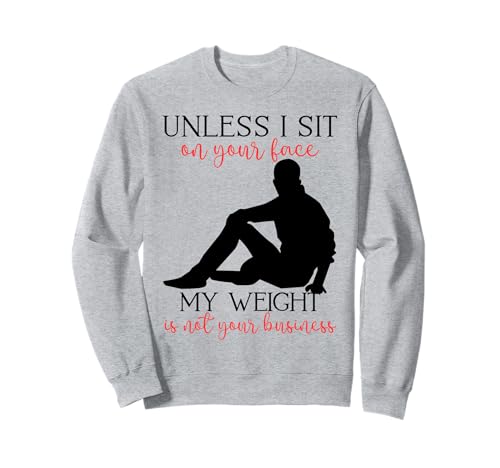 Mein Gewicht geht Dich Nichts Sarkastischer Mann Yoga Zen Men Fit Sweatshirt Mein Gewicht geht Dich Nichts Sarkastischer Mann Yoga Zen Men Fit Sweatshirt von Unless I Sit On Ur Face My Weight Isn't Ur Biz Fun