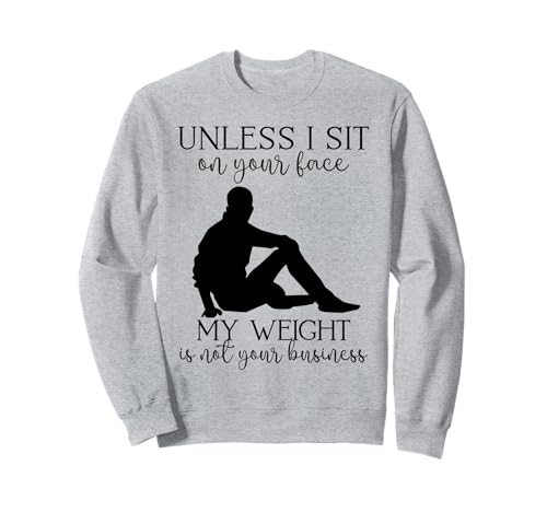 Mein Gewicht geht Dich Nichts Sarkastischer Mann Yoga Zen Men Fit Sweatshirt Mein Gewicht geht Dich Nichts Sarkastischer Mann Yoga Zen Men Fit Sweatshirt von Unless I Sit On Ur Face My Weight Isn't Ur Biz Fun
