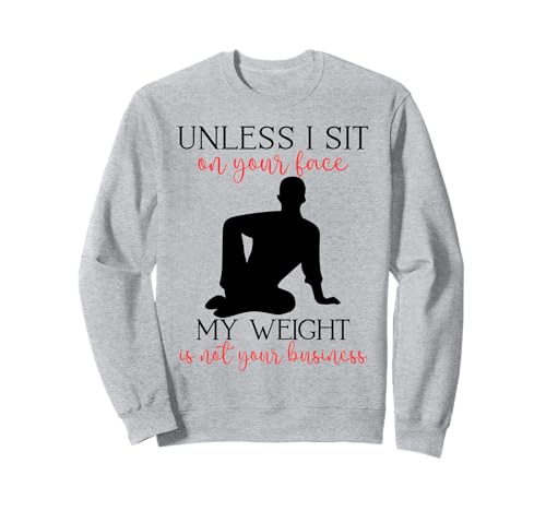 Mein Gewicht geht Dich Nichts Sarkastischer Mann Yoga Zen Men Fit Sweatshirt von Unless I Sit On Ur Face My Weight Isn't Ur Biz Fun