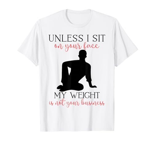 Mein Gewicht geht Dich Nichts Sarkastischer Mann Yoga Zen Men Fit T-Shirt Mein Gewicht geht Dich Nichts Sarkastischer Mann Yoga Zen Men Fit T-Shirt von Unless I Sit On Ur Face My Weight Isn't Ur Biz Fun
