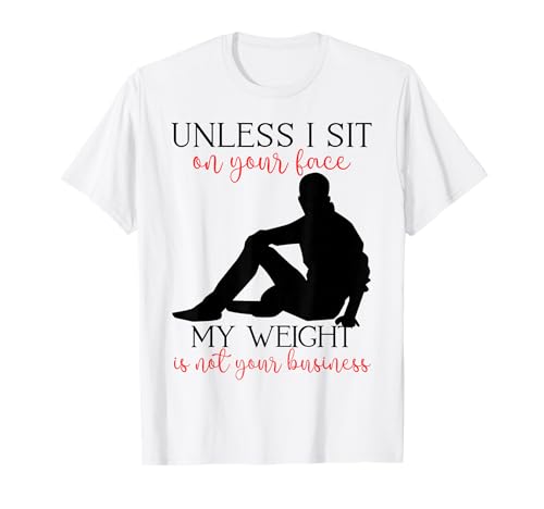 Mein Gewicht geht Dich Nichts Sarkastischer Mann Yoga Zen Men Fit T-Shirt Mein Gewicht geht Dich Nichts Sarkastischer Mann Yoga Zen Men Fit T-Shirt von Unless I Sit On Ur Face My Weight Isn't Ur Biz Fun