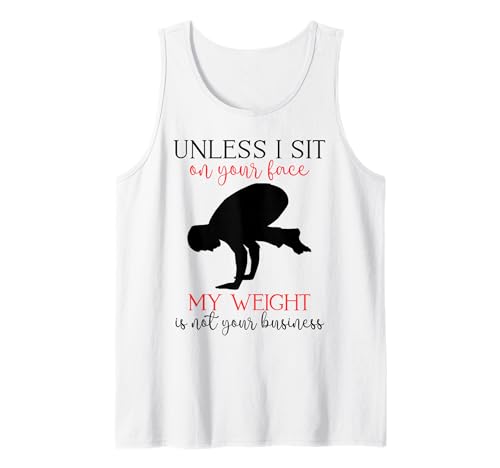 Mein Gewicht geht Dich Nichts Sarkastischer Mann Yoga Zen Men Fit Tank Top Mein Gewicht geht Dich Nichts Sarkastischer Mann Yoga Zen Men Fit Tank Top von Unless I Sit On Ur Face My Weight Isn't Ur Biz Fun