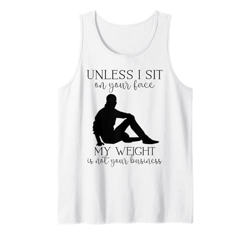 Mein Gewicht geht Dich Nichts Sarkastischer Mann Yoga Zen Men Fit Tank Top Mein Gewicht geht Dich Nichts Sarkastischer Mann Yoga Zen Men Fit Tank Top von Unless I Sit On Ur Face My Weight Isn't Ur Biz Fun