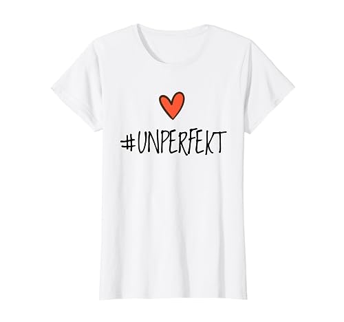 Hashtag UNPERFEKT Nicht perfekt Geschenk Unperfekt Damen T-Shirt von Unperfekt - Nicht immer perfekt