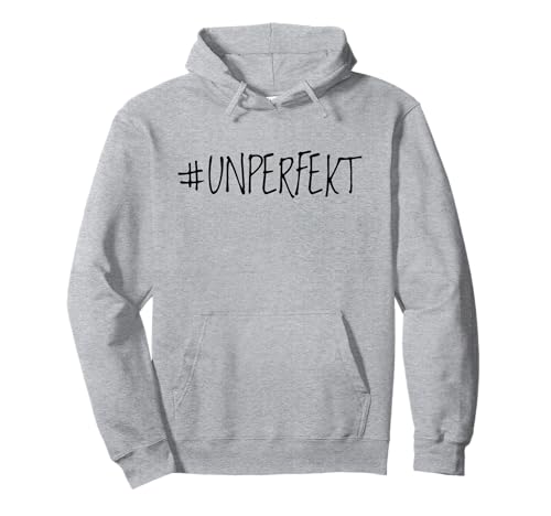 #UNPERFEKT Damen Frauen Nicht perfekt - Unperfekt Herren Pullover Hoodie von Unperfekt - Nicht immer perfekt