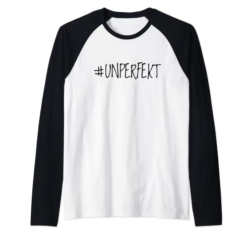 #UNPERFEKT Damen Frauen Nicht perfekt - Unperfekt Herren Raglan von Unperfekt - Nicht immer perfekt