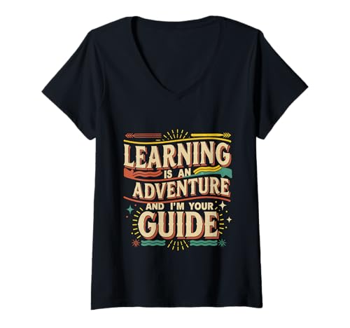 Damen Learning is An Adventure and I'm Your Guide - T-Shirt mit V-Ausschnitt Damen Learning is An Adventure and I'm Your Guide - T-Shirt mit V-Ausschnitt von Unterhaltsame Entdecker im Klassenzimmer