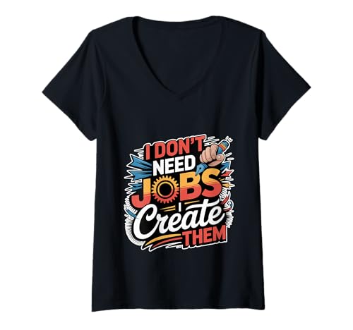 Damen I Don't Need Jobs I Create Them Business Entrepreneur - T-Shirt mit V-Ausschnitt Damen I Don't Need Jobs I Create Them Business Entrepreneur - T-Shirt mit V-Ausschnitt von Unternehmer -Vision -Denkweise