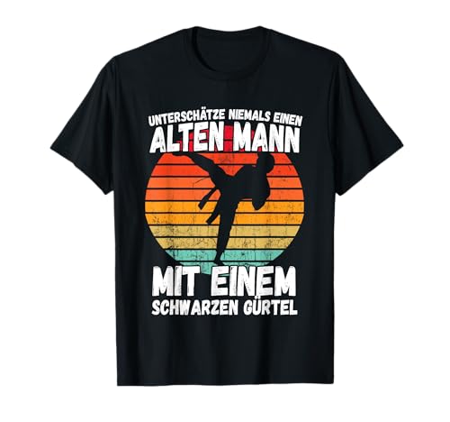 Herren Opa Rentner Karate Judo Schwarzer Gürtel Lustiger Spruch T-Shirt von Unterschätze Niemals Einen Alten Mann Karate Opa