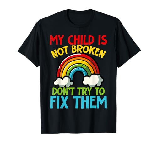 Mein Kind Ist Nicht Kaputt Autismus Elternteil Regenbogen T-Shirt Mein Kind Ist Nicht Kaputt Autismus Elternteil Regenbogen T-Shirt von Unterstützende Positive Vibes Autismus