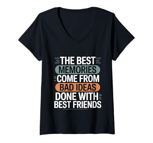Damen Best Memories Start with Bad Ideas and Good Friends T-Shirt mit V-Ausschnitt Damen Best Memories Start with Bad Ideas and Good Friends T-Shirt mit V-Ausschnitt von Unvergessliche und lächerliche Freundschaften