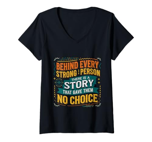Damen Every Strong Person Has a Story of No Choice - T-Shirt mit V-Ausschnitt Damen Every Strong Person Has a Story of No Choice - T-Shirt mit V-Ausschnitt von Unzerbrechliche Motivationsstärke