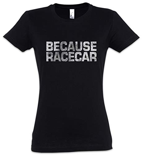 Urban Backwoods Because Racecar Damen T-Shirt Schwarz Größe M von Urban Backwoods