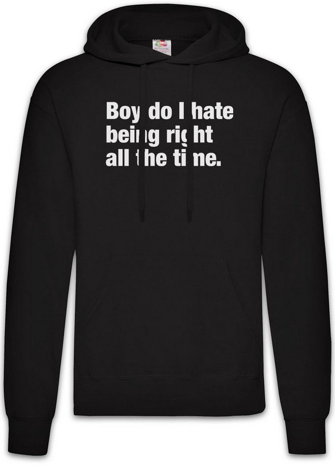Urban Backwoods Hoodie Boy Do I Hate Being Right All The Time Herren Hoodie Slogan Spruch (1-tlg) Motto Fun Spaß Comedy von Urban Backwoods
