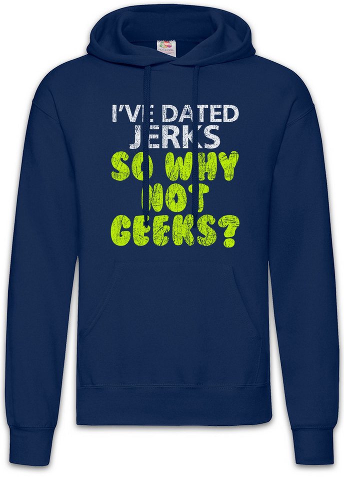Urban Backwoods Hoodie I've Dated Jerks So Why Not Geeks Herren Hoodie Jerk Nerd Geek Freak (1-tlg) Gamer Girl Boyfriend Science von Urban Backwoods