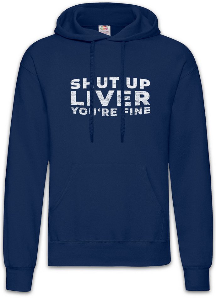 Urban Backwoods Hoodie Shut Up Liver You're Fine Herren Hoodie Alcohol Beer Betrunken Get (1-tlg) Drunk Wasted Fasching Karneval von Urban Backwoods