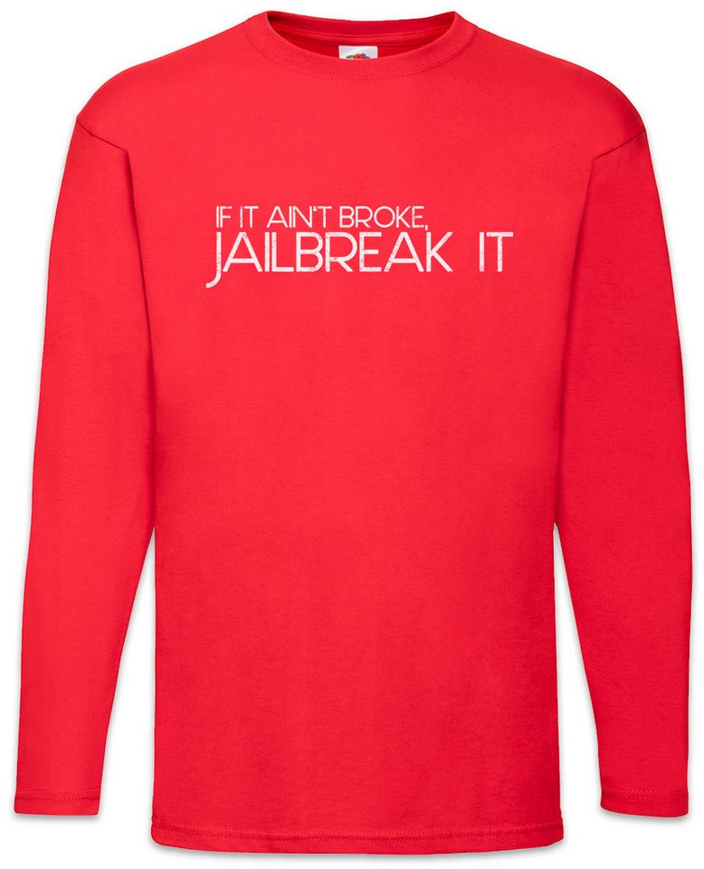 Urban Backwoods Langarmshirt If It Ain't Broke Langarm T-Shirt Jailbreak Hacker Smartphone (1-tlg) Programmierer PC Computer Geek von Urban Backwoods