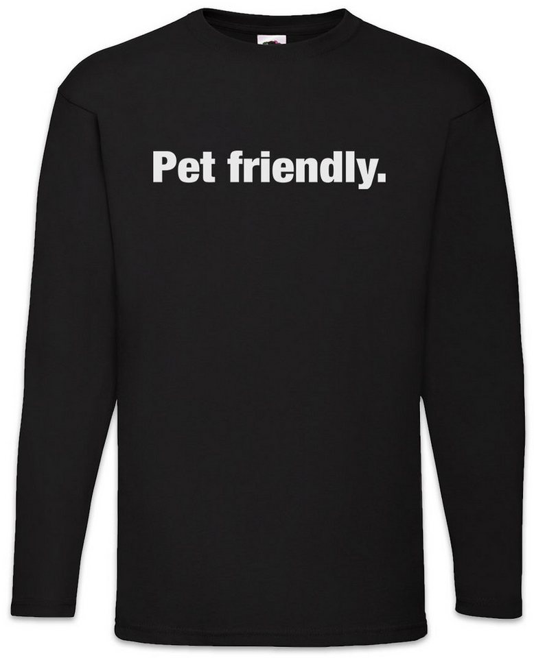Urban Backwoods Langarmshirt Pet Friendly Langarm T-Shirt Haustiere Hund Katze Cat Dog Tierfeund (1-tlg) Slogan Spruch Motto Fun von Urban Backwoods