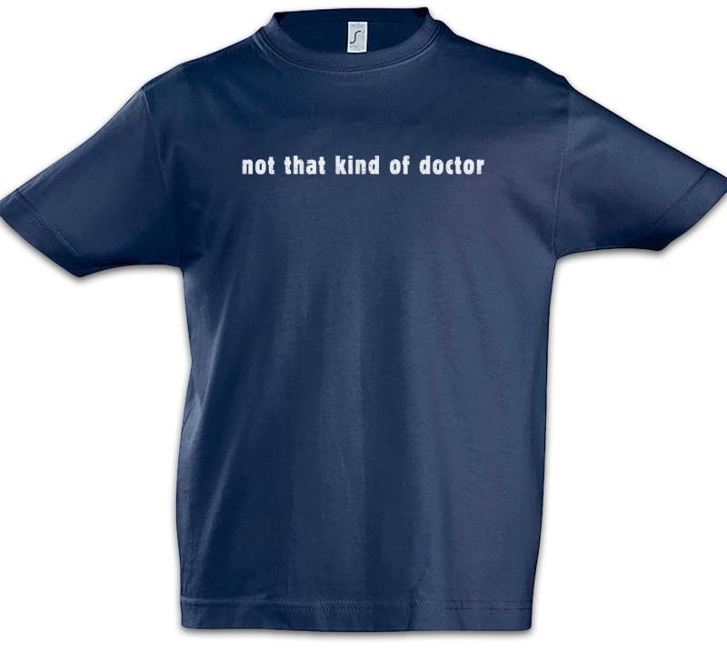 Urban Backwoods Print-Shirt Not That Kind Of Doctor Kinder T-Shirt Lehrer Fun Teacher Professor (1-tlg) Nerd Lehr Geek Scientist von Urban Backwoods
