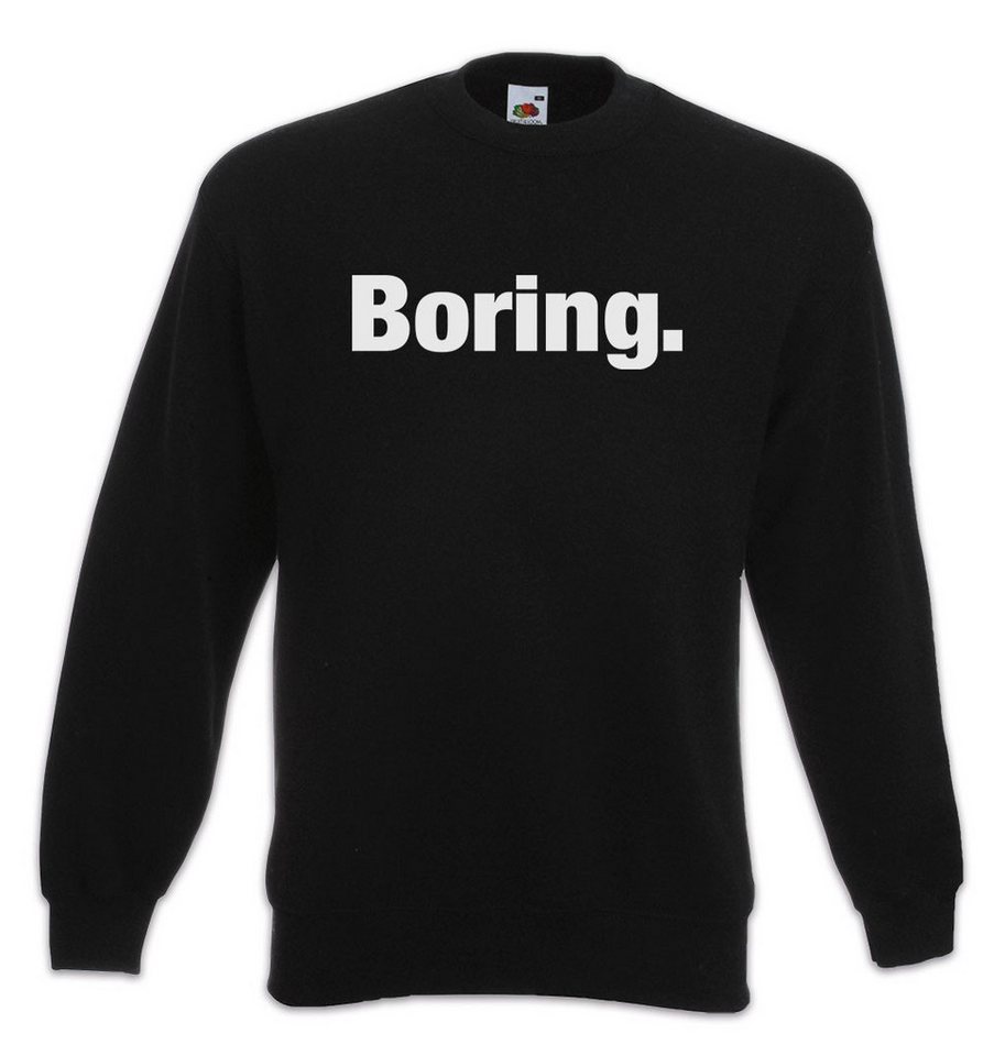 Urban Backwoods Sweatshirt Boring Sweatshirt Langweiler Langeweile Slogan Spruch Motto Fun Spaß (1-tlg) Comedy Joke Statement Classic von Urban Backwoods