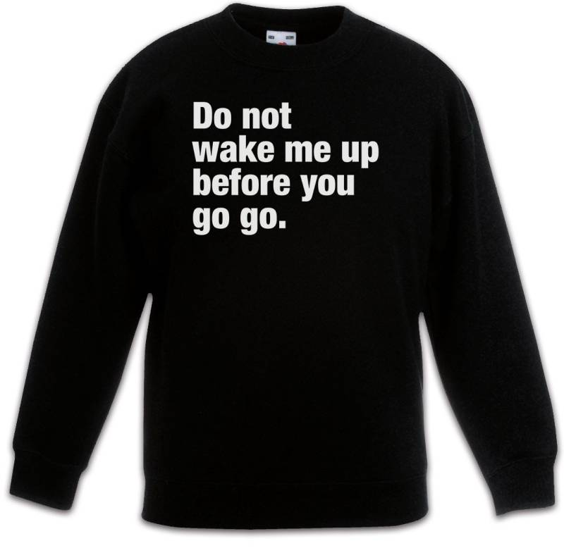Urban Backwoods Sweatshirt Do Not Wake Me Up Before You Go Go Kinderpullover Slogan Spruch Motto (1-tlg) Fun Spaß Wham Comedy von Urban Backwoods