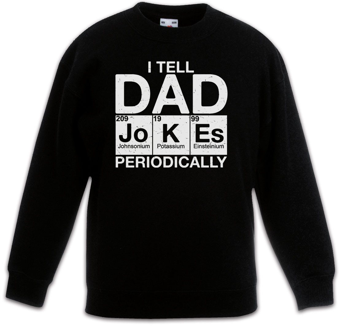 Urban Backwoods Sweatshirt I Tell Dad Jokes Periodically Kinderpullover Chemie Vater Papa Lehrer (1-tlg) Father Chemie Uni Professor von Urban Backwoods