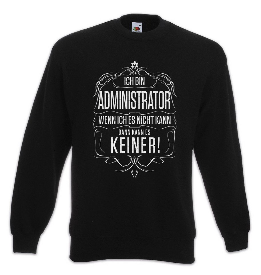 Urban Backwoods Sweatshirt Ich Bin Administrator Sweatshirt nformatiker Programmierer Software (1-tlg) Entwickler System Architekt Admin von Urban Backwoods