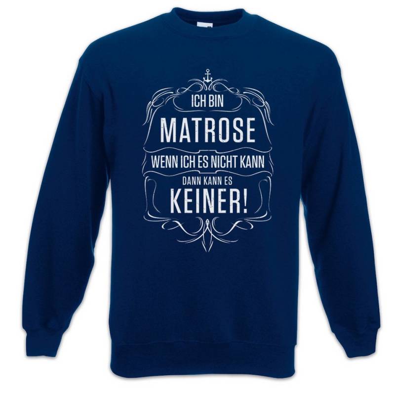 Urban Backwoods Sweatshirt Ich Bin Matrose Sweatshirt Seefahrt Arbeit Beruf Meer Fischer Schiff (1-tlg) Abenteuer Geschenk Tradition Seefahrer von Urban Backwoods
