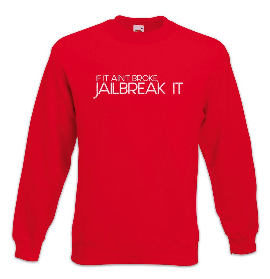 Urban Backwoods Sweatshirt If It Ain't Broke Sweatshirt Jailbreak Hacker Smartphone Programmierer (1-tlg) PC Computer Geek Nerd von Urban Backwoods