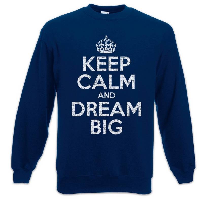 Urban Backwoods Sweatshirt Keep Calm And Dream Big Sweatshirt Traum Träume Money Power Respekt (1-tlg) Gains Reich Rich Unternehmer von Urban Backwoods