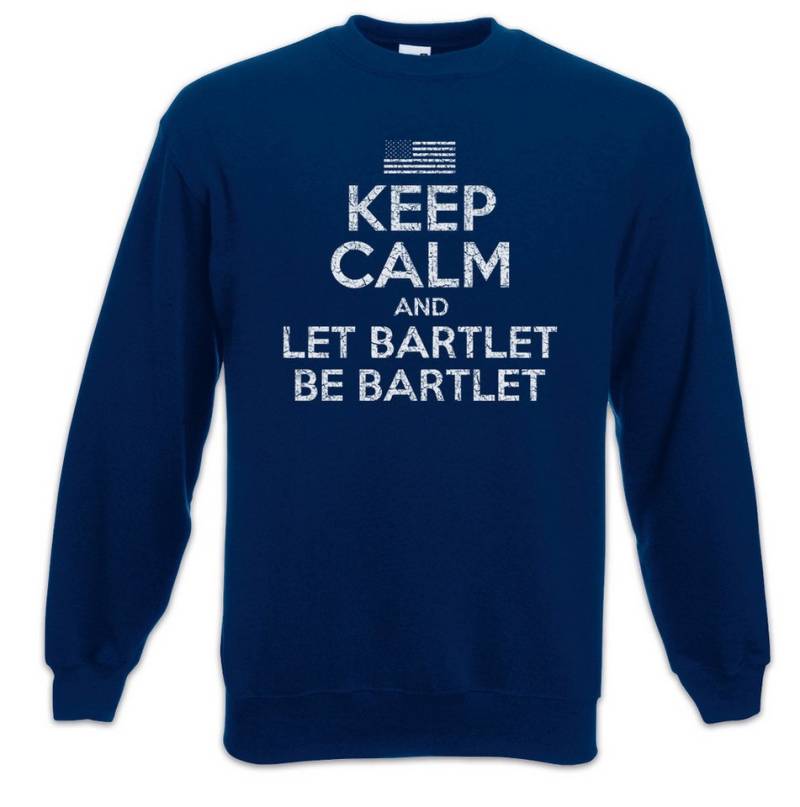 Urban Backwoods Sweatshirt Keep Calm And Let Bartlet Be Sweatshirt The West Wing Fun White House (1-tlg) Coemdy Comedian Spaß Humor von Urban Backwoods