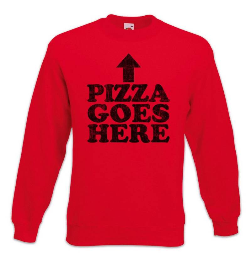 Urban Backwoods Sweatshirt Pizza Goes Here Sweatshirt Lover Fun Geek Nerd Love Liebe Addicted (1-tlg) Süchtig Sucht Addiction Fan von Urban Backwoods