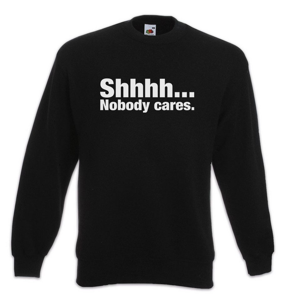 Urban Backwoods Sweatshirt Shhhh… Nobody Cares Sweatshirt Slogan Spruch Motto Fun Spaß Comedy (1-tlg) Joke Statement Classic Kult von Urban Backwoods