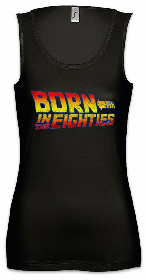Urban Backwoods Tanktop Born In The Eighties Ärmelloses Damen T-Shirt Achtziger 80s Back To Zurück Future Geek Zukunft von Urban Backwoods
