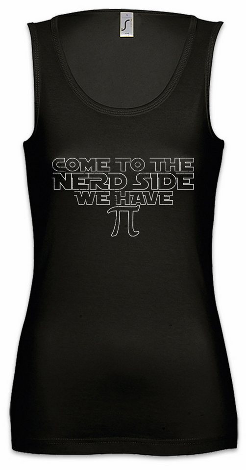 Urban Backwoods Tanktop Come To The Nerd Side Ärmelloses Damen T-Shirt We have Pi Maths Mathe Ingenieur Geek Nerd Science von Urban Backwoods