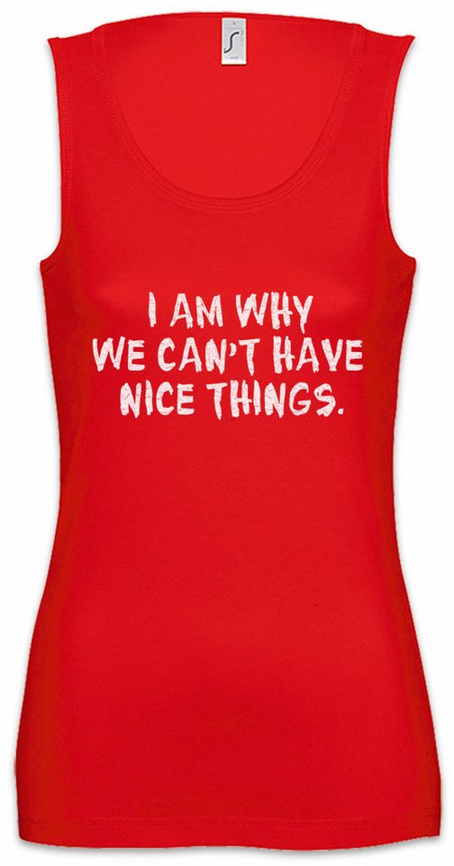 Urban Backwoods Tanktop I Am Why We Can't Have Nice Things Ärmelloses Damen T-Shirt Kids Familie Fun Parenthood Father von Urban Backwoods