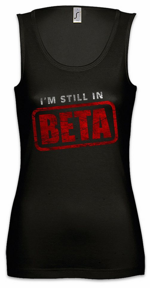 Urban Backwoods Tanktop I'm Still In Beta Ärmelloses Damen T-Shirt Wlan Geek Nerd Fun Informatik Computer Science Scientist von Urban Backwoods