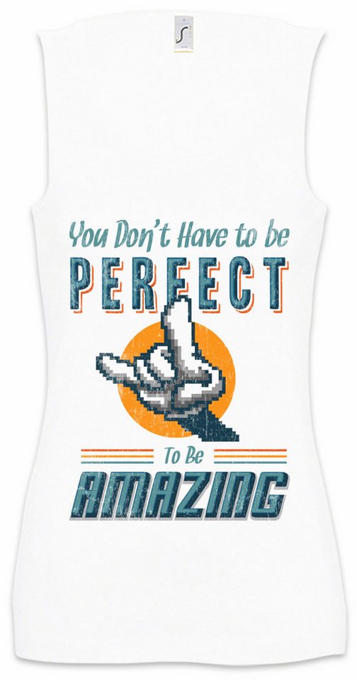 Urban Backwoods Tanktop You Don't Have To Be Perfect Ärmelloses Damen T-Shirt Amazing Metal Gamer Pixel Retro Arcade von Urban Backwoods