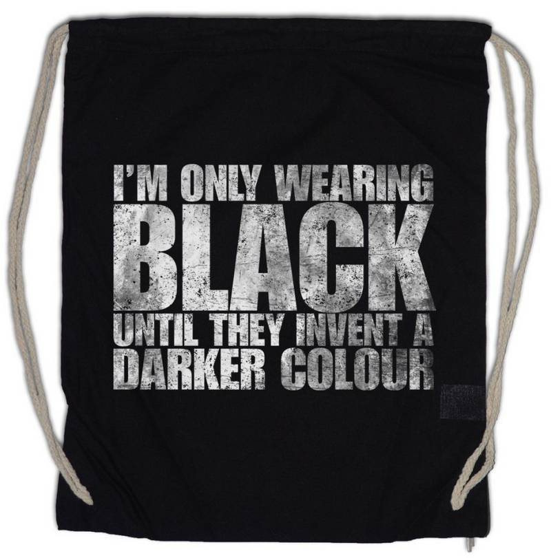 Urban Backwoods Turnbeutel I Am Only Wearing Black Turnbeutel Goth Gothic Batcave Metal Emo (1-tlg), Grufti Freak Misanthrop Horror von Urban Backwoods