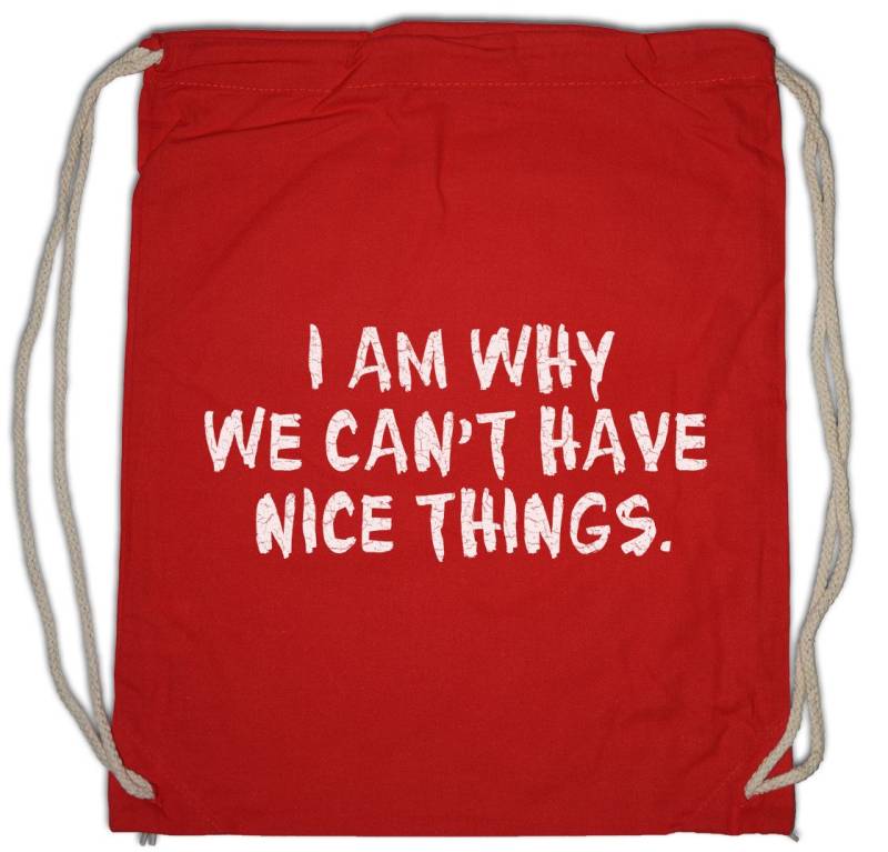 Urban Backwoods Turnbeutel I Am Why We Can't Have Nice Things Turnbeutel Kids Kinder Kind Familie (1-tlg), Fun Parenthood Father Mother von Urban Backwoods